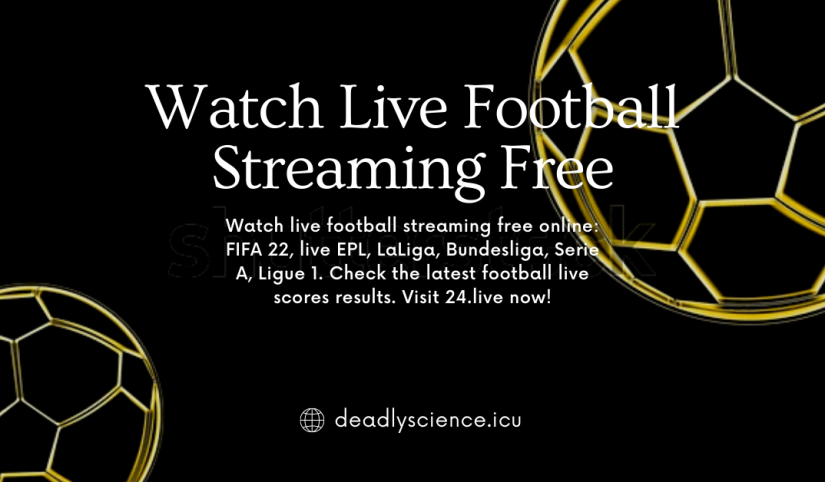 How watch live football streaming free are achieved
